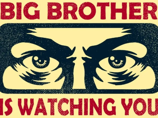 Big Brother is watching
